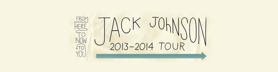 Jack Johnson – From Here To Now To You Tour 2014