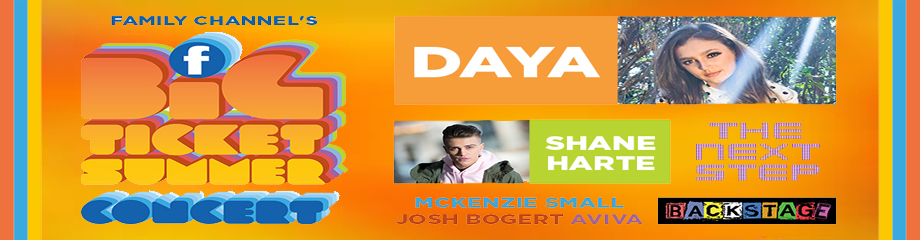 Family Channel's Big Ticket Summer Concert: Daya, Shane Hart, Mckenzie Small, Josh Bogart & Aviva