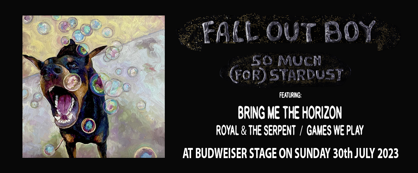 Fall Out Boy, Bring Me The Horizon, Royal and The Serpent & Games We Play